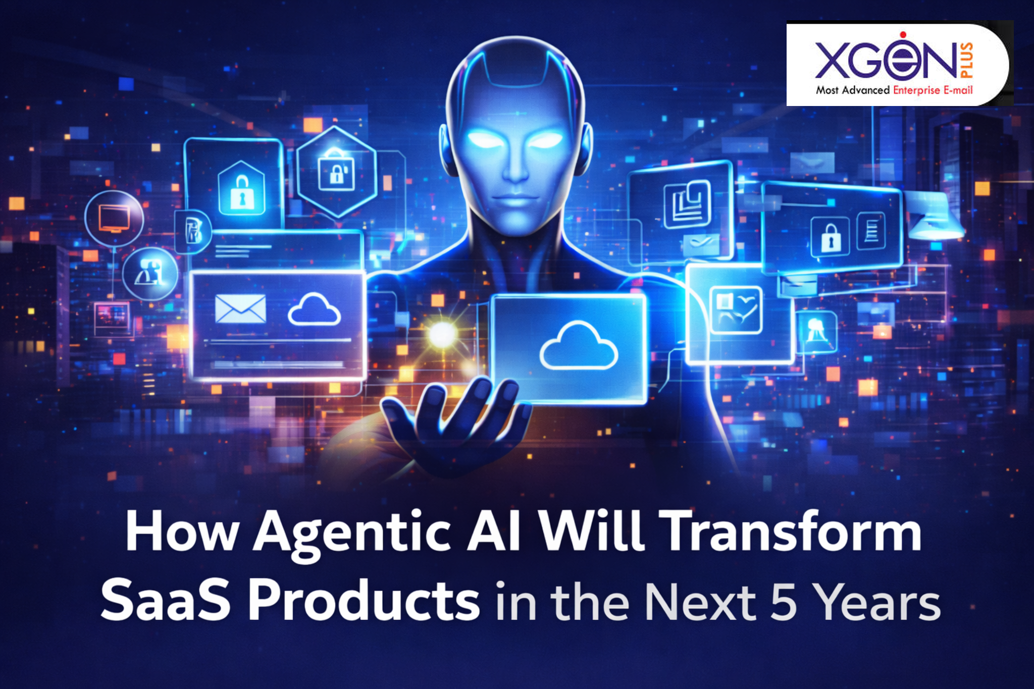 How Agentic AI Will Transform SaaS Products in the Next 5 Years How Agentic AI Will Transform SaaS Products in the Next 5 Years