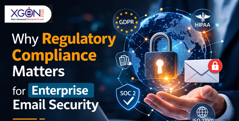 Why Regulatory Compliance Matters for Enterprise Email Security Why Regulatory Compliance Matters for Enterprise Email Security