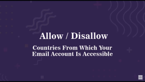 How To Allow Or Block Email Account Access From Specific Countries Only - XgenPlus