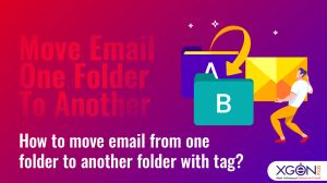 How to Move Email from One Folder to Another folder with Tag via Xgenplus ?