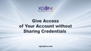 XgenPlus : Give Access Of Your Account without Sharing Credentials