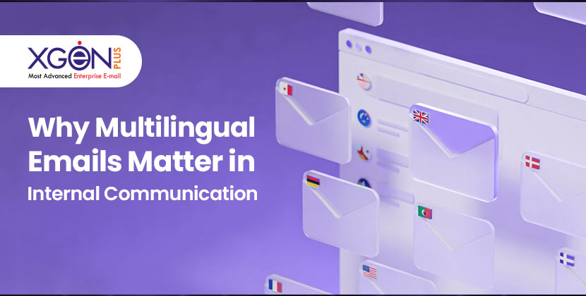 Why Multilingual Emails Matter in Internal Communication Why Multilingual Emails Matter in Internal Communication